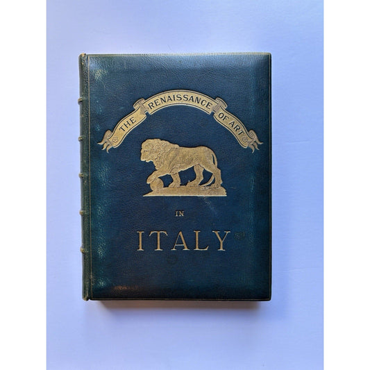 1883 Renaissance of Art in Italy – Leader Scott – Bound by Ramage London - Humphrey's Book Den