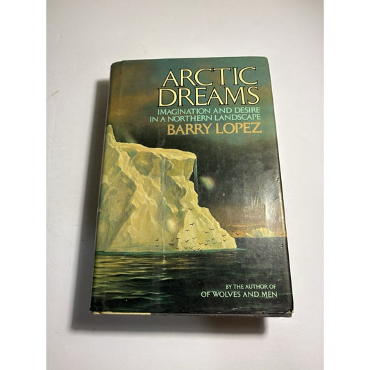 Arctic Dreams by Barry Lopez First Edition 1986 HC Scribner Nature Writing - Humphrey's Book Den