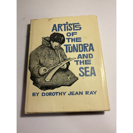 Artists of the Tundra and the Sea Dorothy Jean Ray 1961 HC Arctic Art - Humphrey's Book Den