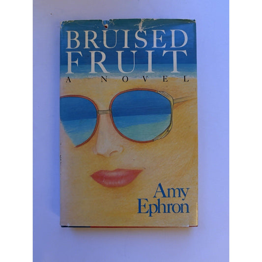 Bruised Fruit Amy Ephron Signed 1987 First Edition HC w/ Dust Jacket - Humphrey's Book Den