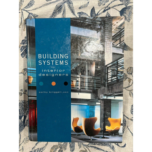 Building Systems for Interior Designers Corky Binggeli HC Wiley 2003 Textbook - Humphrey's Book Den