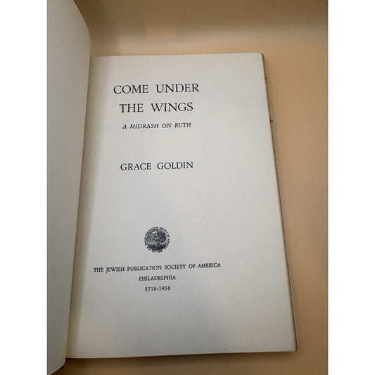 Come Under the Wings Grace Goldin 1958 1st Ed Midrash Ruth Maurice Samuel DJ - Humphrey's Book Den