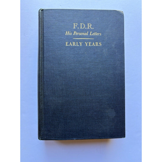 FDR His Personal Letters Early Years (1947 First Edition) Elliott Roosevelt - Humphrey's Book Den