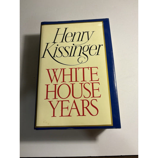 Henry Kissinger – White House Years – First Edition HC w/Dust Jacket 1979 - Humphrey's Book Den