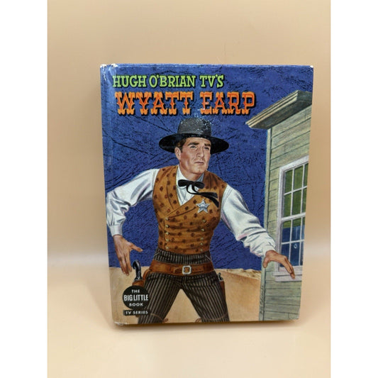 Hugh O’Brian TV’s Wyatt Earp Whitman Big Little Book 1644 1958 HC - Humphrey's Book Den