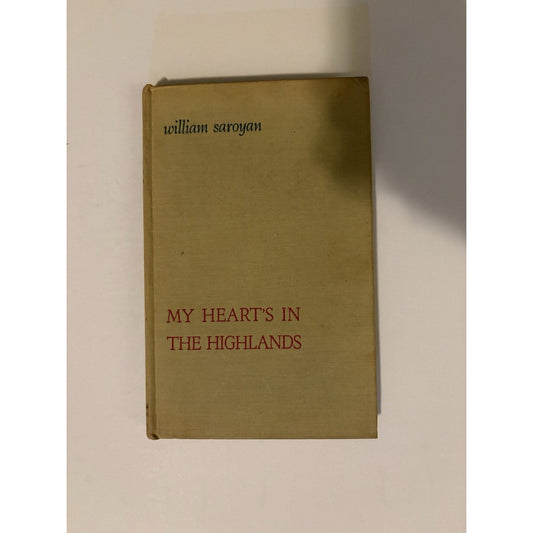 My Heart's In the Highlands, Play, William Saroyan, 1939, First Edition HC - Humphrey's Book Den