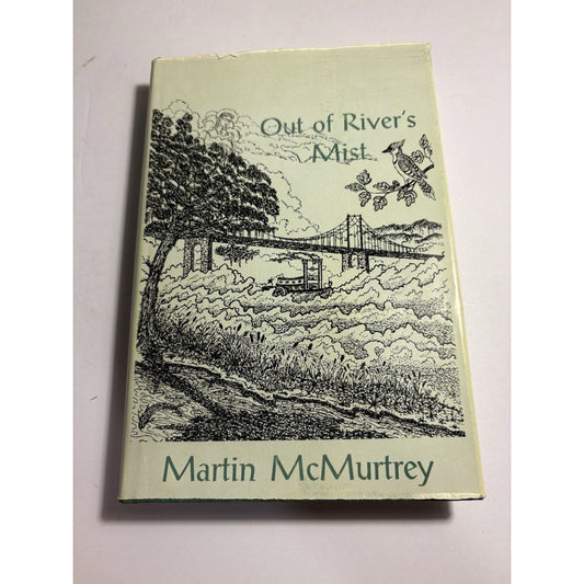 Out of River’s Mist by Martin McMurtrey SIGNED Inscribed HC 1998 - Humphrey's Book Den