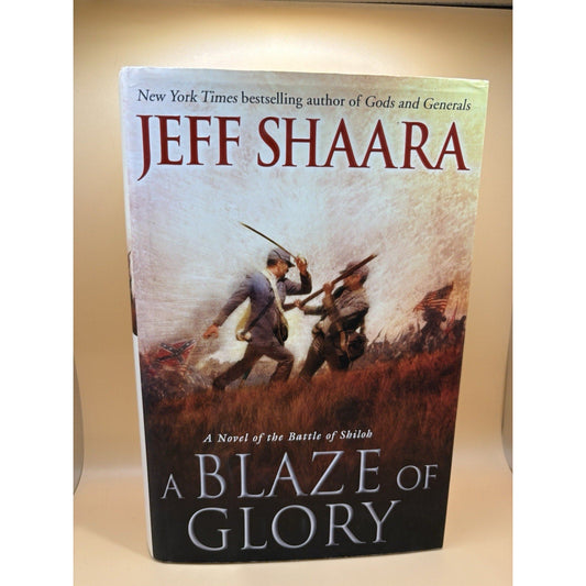 SIGNED 1st/1st A Blaze of Glory Jeff Shaara Hardcover DJ Civil War Novel - Humphrey's Book Den