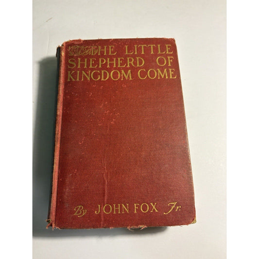 The Little Shepherd of Kingdom Come – John Fox Jr. 1904 Scribner’s HC - Humphrey's Book Den