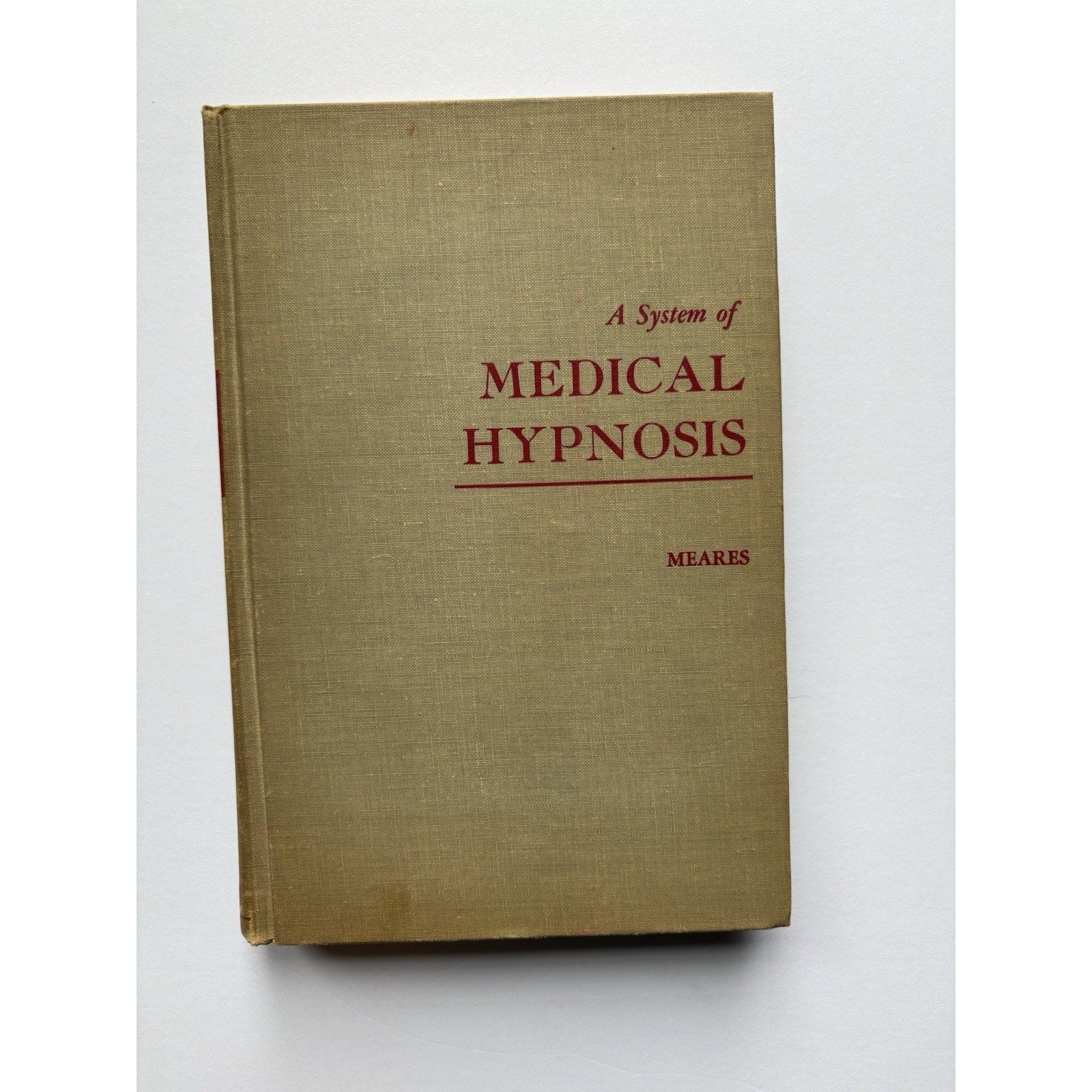 A System of Medical Hypnosis Meares 1961 HC Clinical Hypnotherapy Psychiatry - Humphrey's Book Den