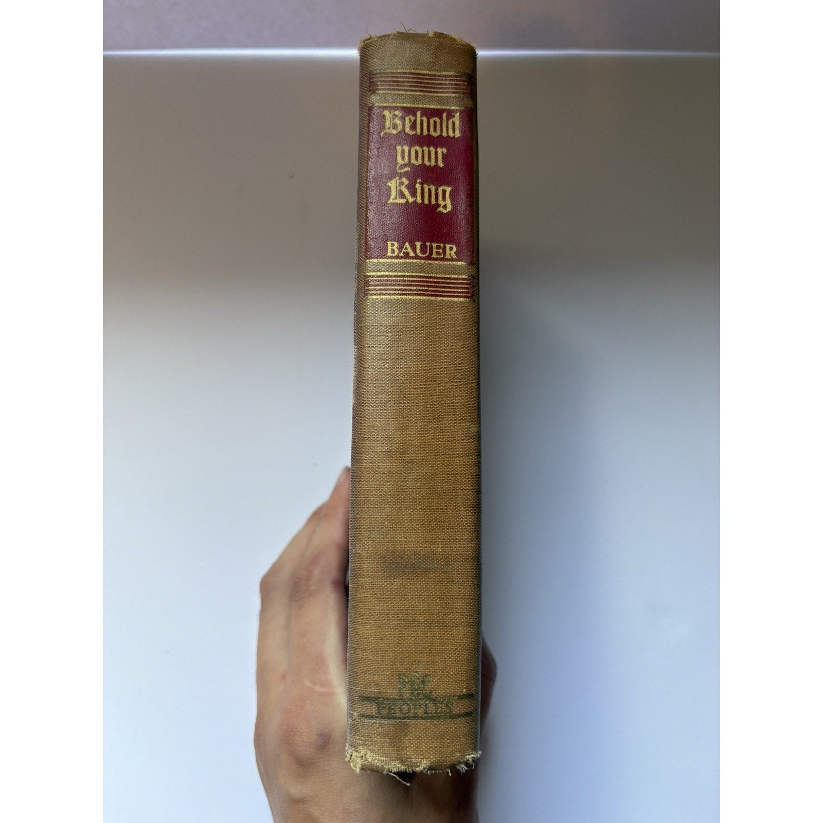 Behold Your King By Florence Marvyne Bauer Hardcover Illustrated 1944 Dust Jacket - Humphrey's Book Den