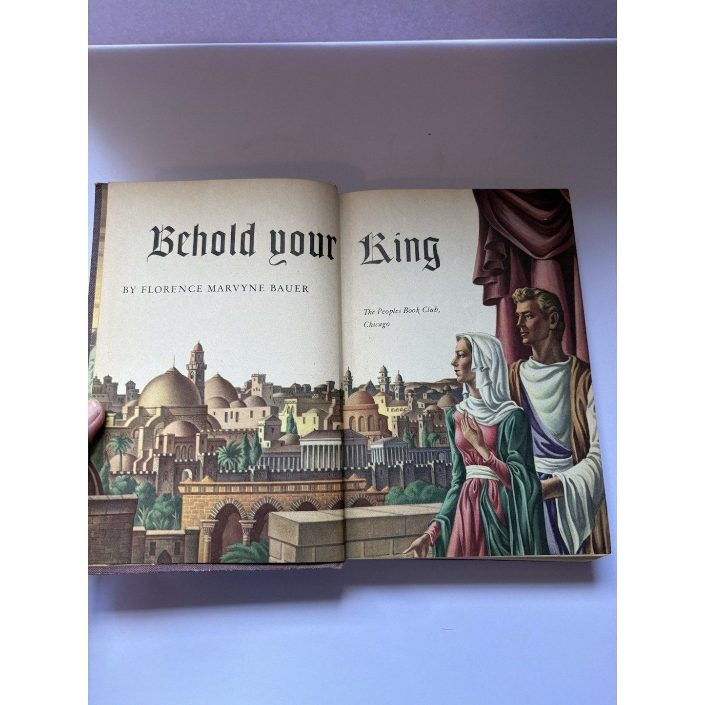 Behold Your King By Florence Marvyne Bauer Hardcover Illustrated 1944 Dust Jacket - Humphrey's Book Den