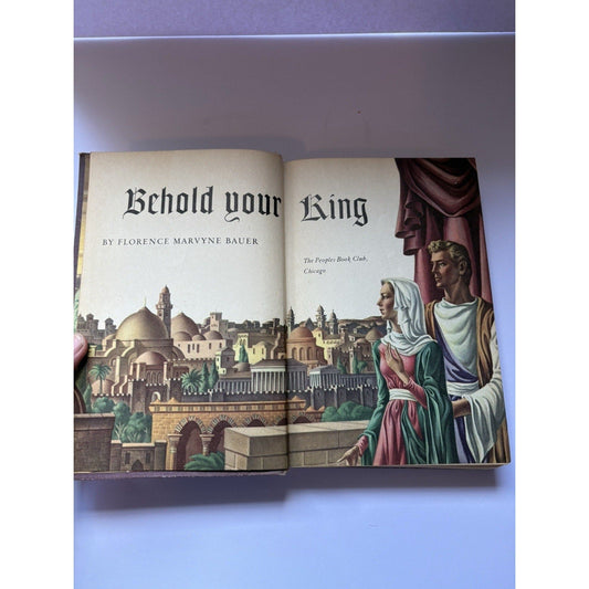 Behold Your King By Florence Marvyne Bauer Hardcover Illustrated 1944 Dust Jacket - Humphrey's Book Den