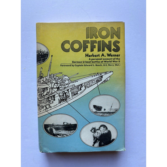 Iron Coffins Herbert A Werner 1969 HCDJ 1st Edition WWII German U - Boats Naval - Humphrey's Book Den