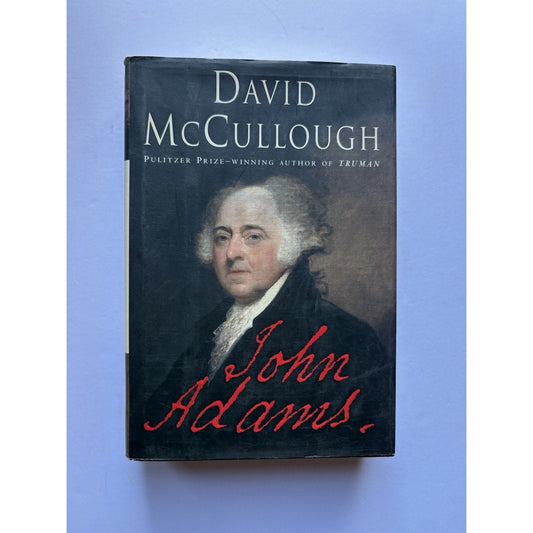 John Adams by David McCullough 2001 Hardcover 1st Edition & Printing DJ Book VG - Humphrey's Book Den