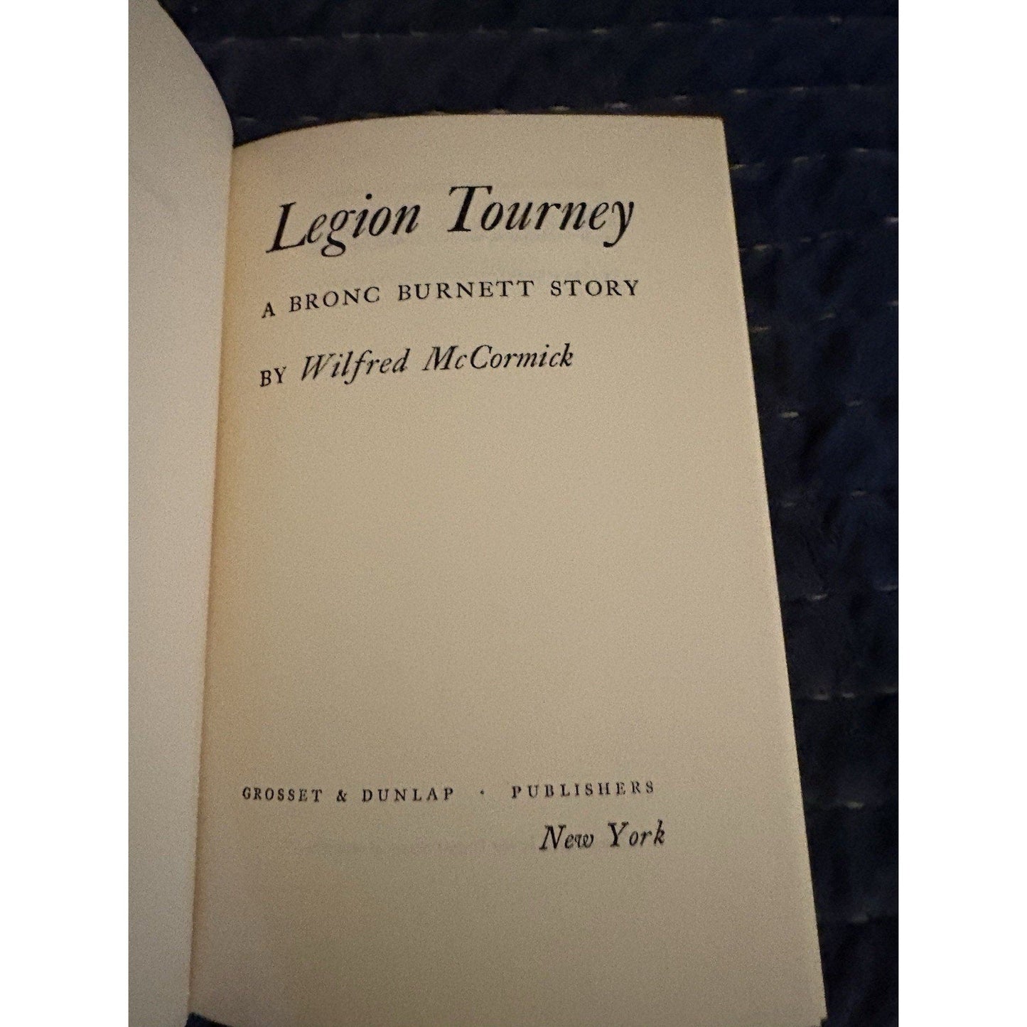 LEGION TOURNEY: A Bronc Burnett Story by Wilfred McCormick 1st Edition 1948 HC - Humphrey's Book Den