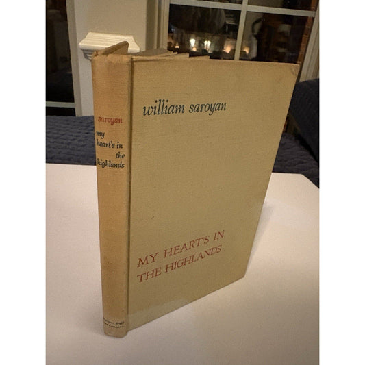 My Heart's In the Highlands, Play, William Saroyan, 1939, First Edition HC - Humphrey's Book Den