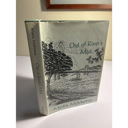 Out of River’s Mist by Martin McMurtrey SIGNED Inscribed HC 1998 - Humphrey's Book Den