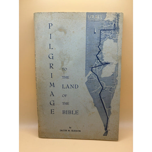 Signed 1962 Pilgrimage to the Land of the Bible Jacob M. Elbaum First Edition - Humphrey's Book Den