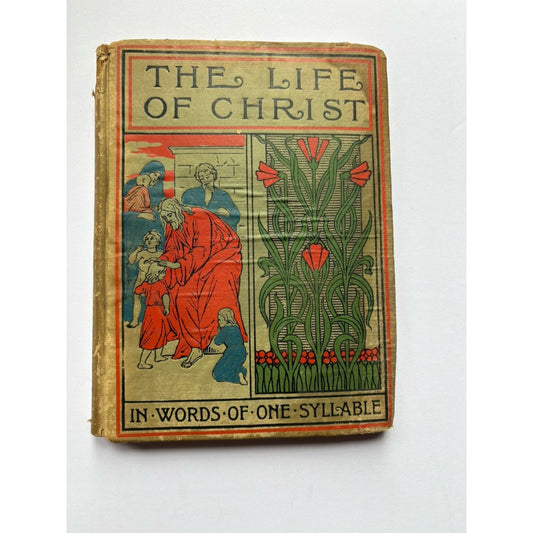 The Life of Christ in Words of One Syllable 1901 A.L. Burt Illustrated Antique - Humphrey's Book Den