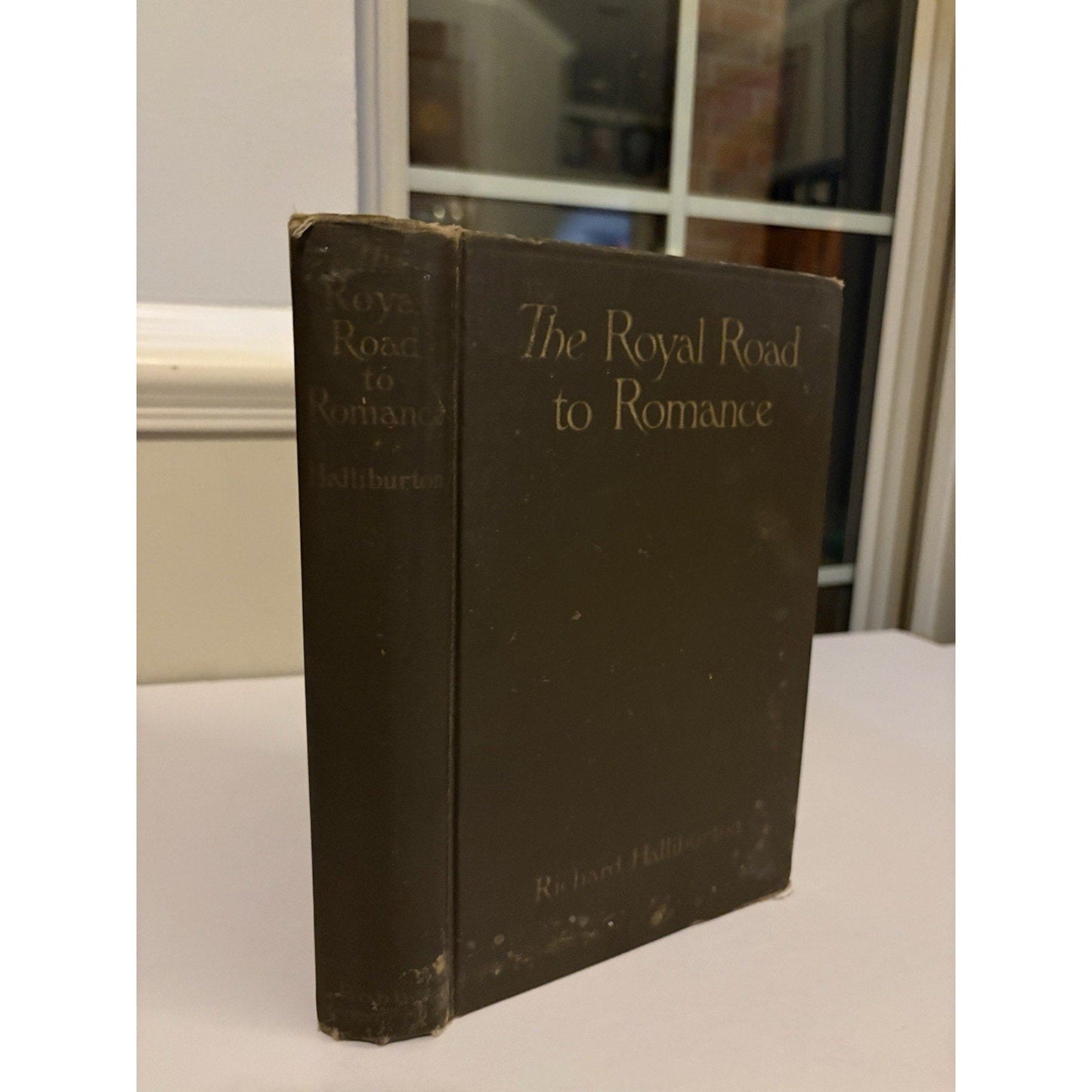 The Royal Road to Romance – Richard Halliburton – 1925 HC First Edition - Humphrey's Book Den