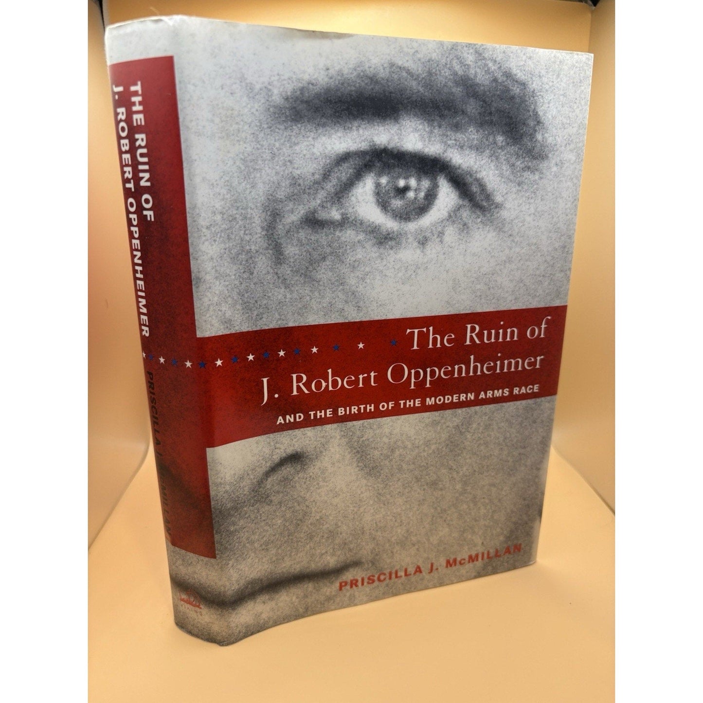 The Ruin of J. Robert Oppenheimer HC Viking 2005 1st Ed Biography DJ - Humphrey's Book Den